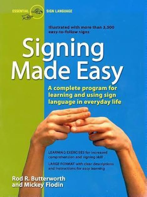 Signing Made Easy (A Complete Program for Learning Sign Language. Includes Sentence Drills and Exercises for Increased Comprehension and Signing Skill)