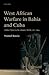 West African Warfare in Bahia and Cuba: Soldier Slaves in the Atlantic World, 1807-1844 (The Past and Present Book Series)