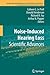 Springer Handbook of Auditory Research, Volume 40: Noise-Induced Hearing Loss: Scientific Advances