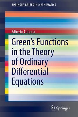 Green’s Functions in the Theory of Ordinary Differential Equations (SpringerBriefs in Mathematics)