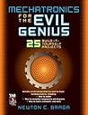 Mechatronics for the Evil Genius: 25 Build-it-Yourself Projects