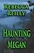 Haunting Megan by Rebecca  Reilly