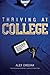 Thriving at College: Make Great Friends, Keep Your Faith, and Get Ready for the Real World!