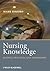 Nursing Knowledge: Science, Practice, and Philosophy