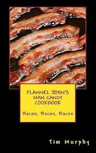 Flannel John's Man Candy Cookbook