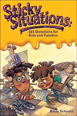 Sticky Situations: 365 Devotions for Kids and Families (Paperback)