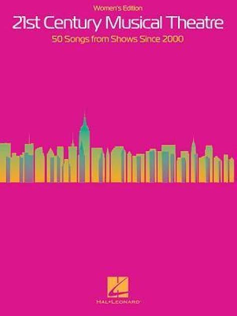 21st Century Musical Theatre, Women's Edition: 50 Songs from Shows Since 2000