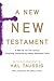 A New New Testament: A Bible for the 21st Century Combining Traditional and Newly Discovered Texts