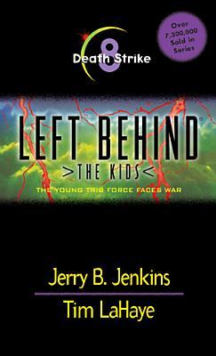 Death Strike: The Young Trib Force Faces War (Left Behind: The Kids, #8)
