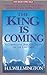 The King Is Coming: A Compe...