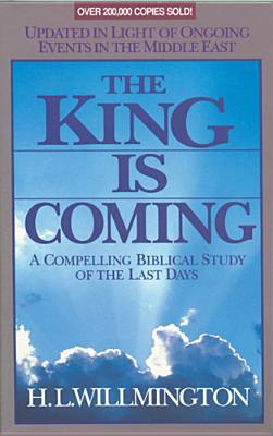 The King Is Coming: A Compelling Biblical Study of the Last Days (Paperback)