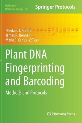 Plant DNA Fingerprinting and Barcoding: Methods and Protocols (Methods in Molecular Biology, 862)