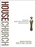 The House Church Book: Redi...