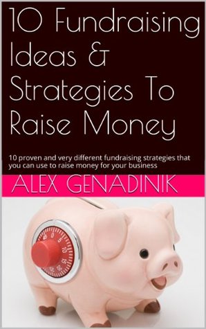 10 Fundraising Ideas & Strategies: Fundraising strategies to raise money (Kindle Edition)