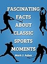 Fascinating Facts About Classic Sports Moments