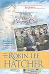 The Victory Club by Robin Lee Hatcher