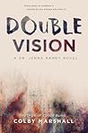Double Vision by Colby Marshall