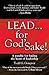 Lead . . . for God's Sake!:...