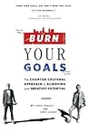 Burn Your Goals: ...