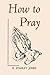 How to Pray