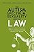 The Autism Spectrum, Sexuality and the Law by Nick Dubin