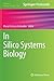 In Silico Systems Biology (Methods in Molecular Biology, 1021)