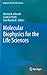 Molecular Biophysics for the Life Sciences
