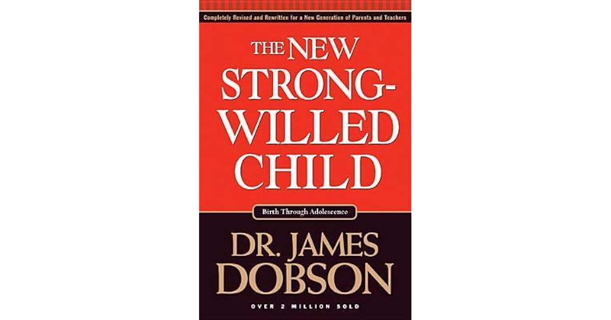 The New StrongWilled Child by James C. Dobson