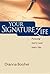Your Signature Life: Pursuing God's Best Every Day