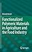 Functionalized Polymeric Materials in Agriculture and the Food Industry