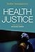 Health Justice: An Argument...