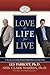 Love the Life You Live by Les Parrott III