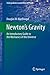 Newton's Gravity: An Introductory Guide to the Mechanics of the Universe (Undergraduate Lecture Notes in Physics)