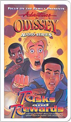 Risks and Rewards (Adventures in Odyssey)
