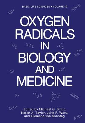 Oxygen Radicals in Biology and Medicine (Basic Life Sciences, 49)