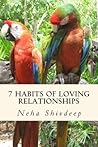 Seven habits of loving relationships: A spiritual guide to blissful relationships