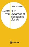 Fluid Dynamics of Viscoelastic Liquids (Applied Mathematical Sciences, 84) Fluid Dynamics of Viscoelastic Liquids (Applied Mathematical Sciences, 84)