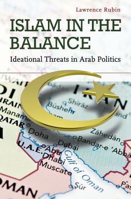 Islam in the Balance: Ideational Threats in Arab Politics (Hardcover)