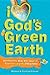 I Love God's Green Earth: Devotions for Kids Who Want to Take Care of God's Creation