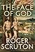 Face of God by Roger Scruton