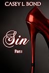 Sin, Part 1 by Casey L. Bond