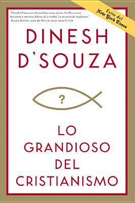 Lo grandioso del cristianismo (Spanish Edition)
