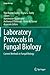 Laboratory Protocols in Fungal Biology: Current Methods in Fungal Biology