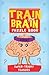 Super Tricky Teasers, Expert (Train Your Brain Puzzle Books)