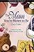 The Mom You're Meant to Be