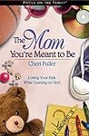 The Mom You're Meant to Be The Mom You're Meant to Be