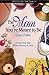 The Mom You're Meant to Be by Cheri Fuller