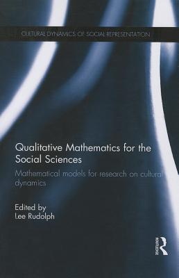 Qualitative Mathematics for the Social Sciences (Cultural Dynamics of Social Representation)
