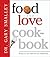Food and Love Cookbook (Smalley Franchise Products)