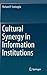 Cultural Synergy in Information Institutions